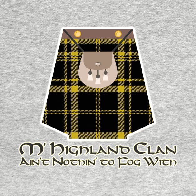 Highland Clan Ain't Nothin' to Fog With Scottish Tartan by Grassroots Green